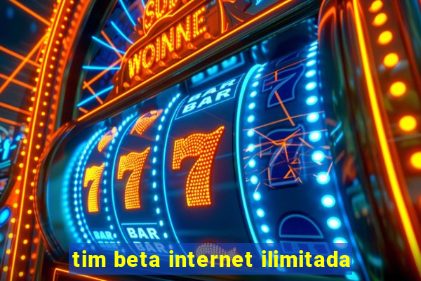 tim beta internet ilimitada